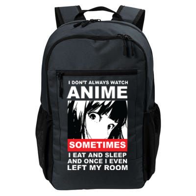 I Don't Always Watch Anime Funny Daily Commute Backpack