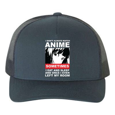 I Don't Always Watch Anime Funny Yupoong Adult 5-Panel Trucker Hat