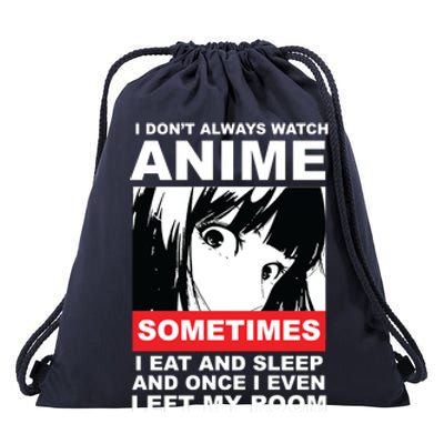 I Don't Always Watch Anime Funny Drawstring Bag