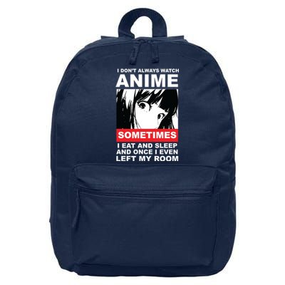 I Don't Always Watch Anime Funny 16 in Basic Backpack