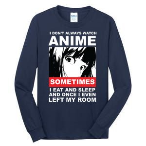 I Don't Always Watch Anime Funny Tall Long Sleeve T-Shirt