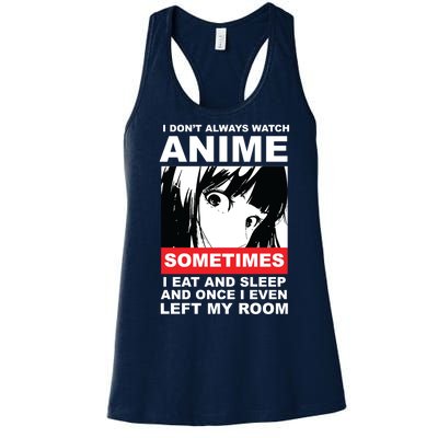 I Don't Always Watch Anime Funny Women's Racerback Tank