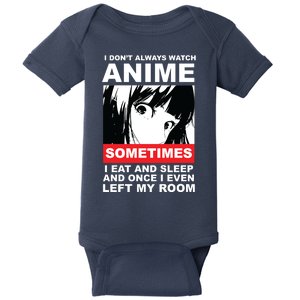 I Don't Always Watch Anime Funny Baby Bodysuit