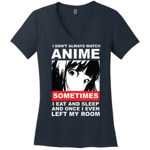 I Don't Always Watch Anime Funny Women's V-Neck T-Shirt