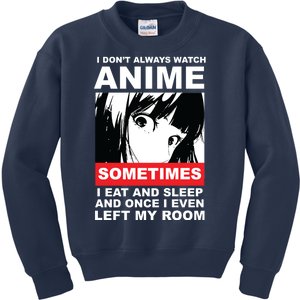 I Don't Always Watch Anime Funny Kids Sweatshirt