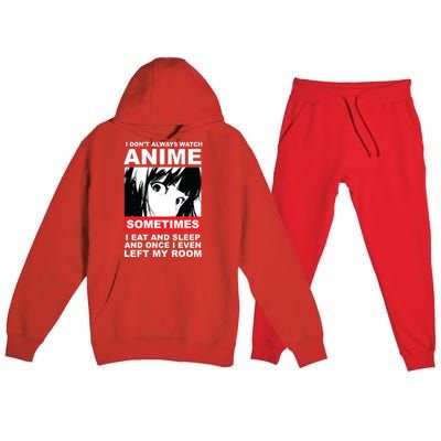 I Don't Always Watch Anime Funny Premium Hooded Sweatsuit Set