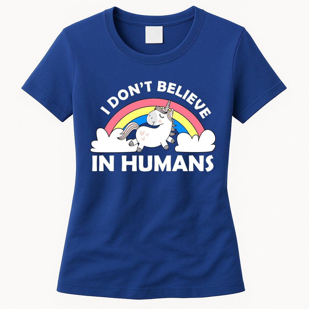 I Don't Believe In Humans Womens T-Shirt