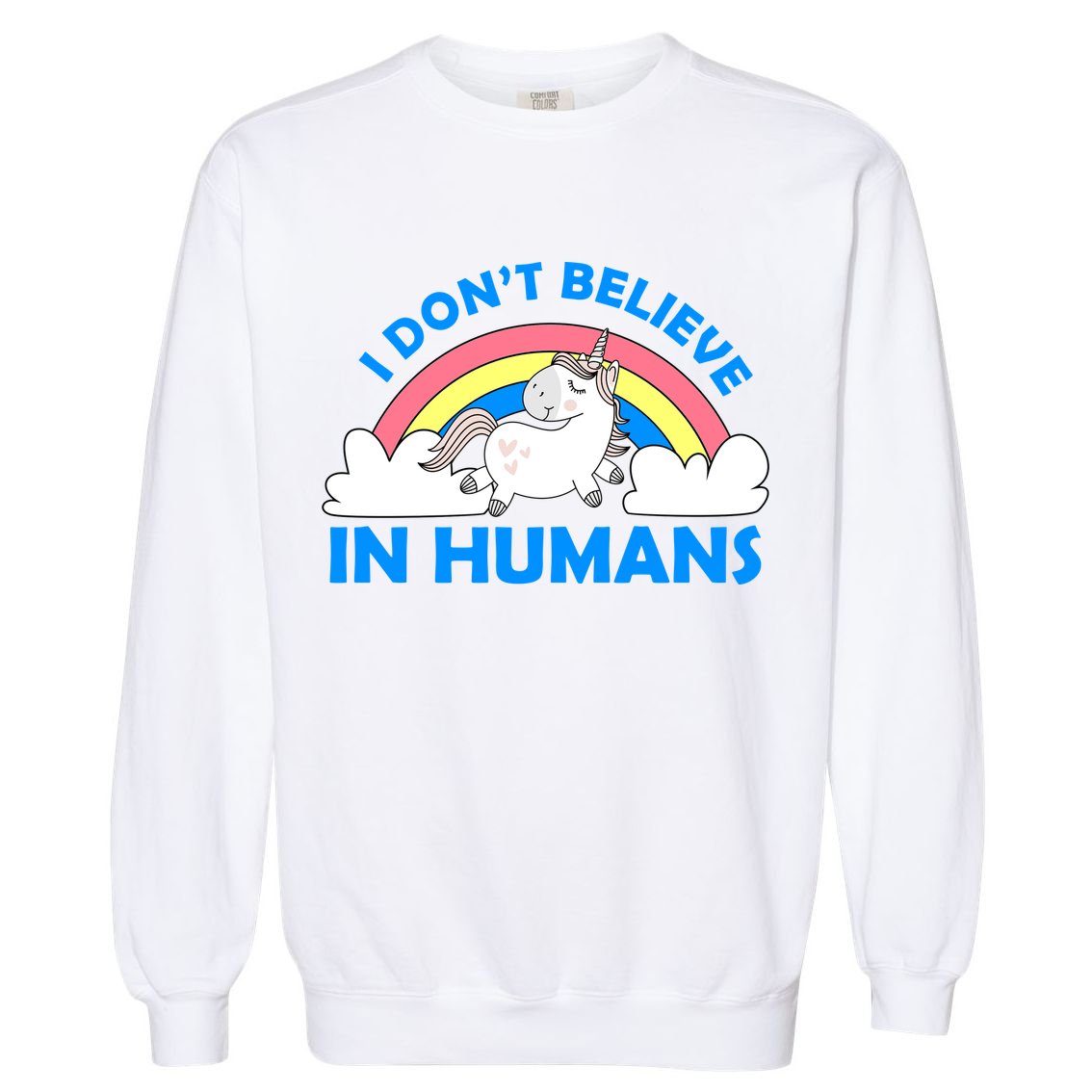 I Don't Believe In Humans Garment-Dyed Sweatshirt