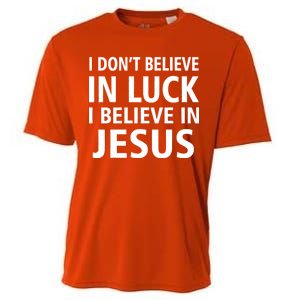 I Don't Believe In Luck, I Believe In Jesus Cooling Performance Crew T-Shirt