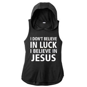 I Don't Believe In Luck, I Believe In Jesus Ladies PosiCharge Tri-Blend Wicking Draft Hoodie Tank