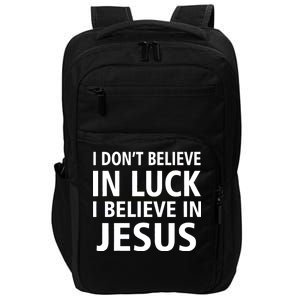 I Don't Believe In Luck, I Believe In Jesus Impact Tech Backpack