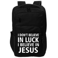 I Don't Believe In Luck, I Believe In Jesus Impact Tech Backpack