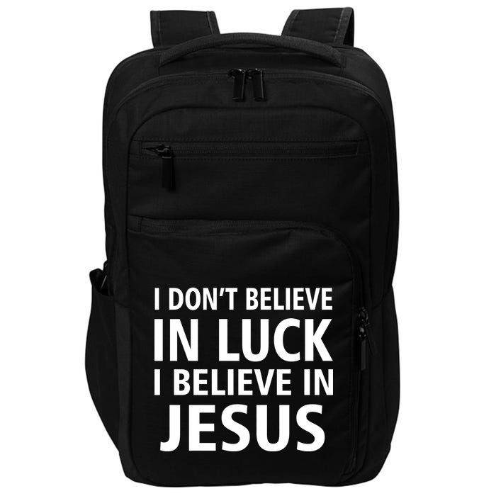 I Don't Believe In Luck, I Believe In Jesus Impact Tech Backpack