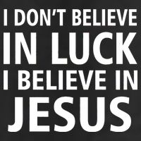 I Don't Believe In Luck, I Believe In Jesus Golf Towel