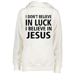 I Don't Believe In Luck, I Believe In Jesus Womens Funnel Neck Pullover Hood