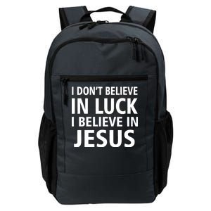 I Don't Believe In Luck, I Believe In Jesus Daily Commute Backpack