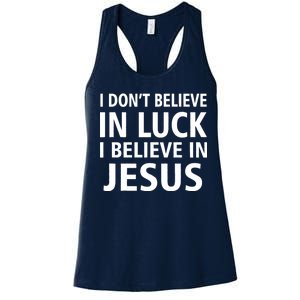 I Don't Believe In Luck, I Believe In Jesus Women's Racerback Tank