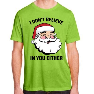 I Don't Believe In You Either X-Mas Adult ChromaSoft Performance T-Shirt