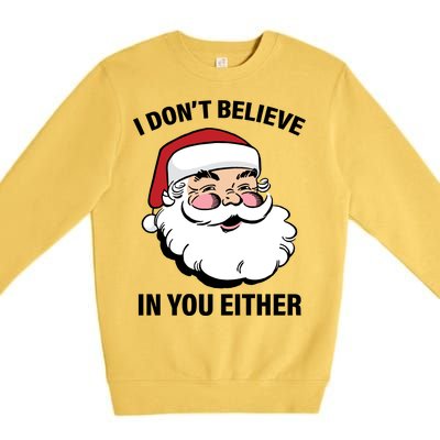 I Don't Believe In You Either X-Mas Premium Crewneck Sweatshirt