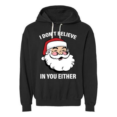 I Don't Believe In You Either X-Mas Garment-Dyed Fleece Hoodie