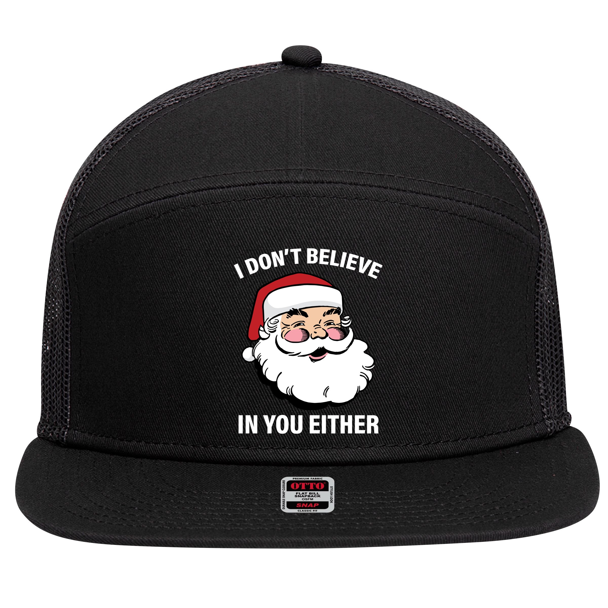 I Don't Believe In You Either X-Mas 7 Panel Mesh Trucker Snapback Hat