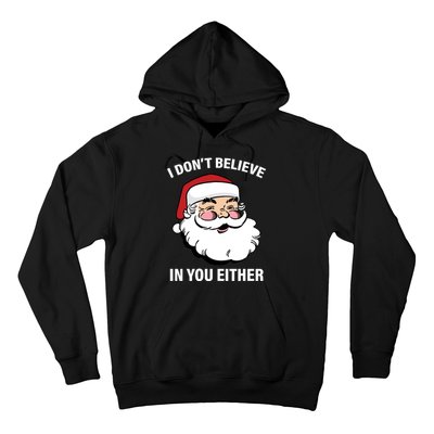 I Don't Believe In You Either X-Mas Hoodie