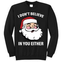 I Don't Believe In You Either X-Mas Sweatshirt