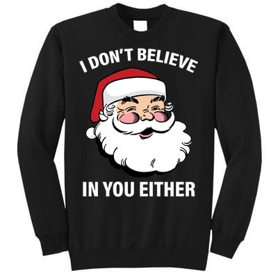 I Don't Believe In You Either X-Mas Sweatshirt