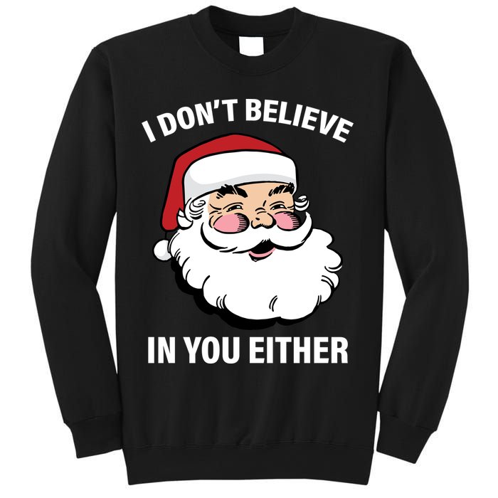I Don't Believe In You Either X-Mas Sweatshirt