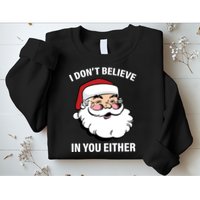 I Don't Believe In You Either X-Mas Sweatshirt