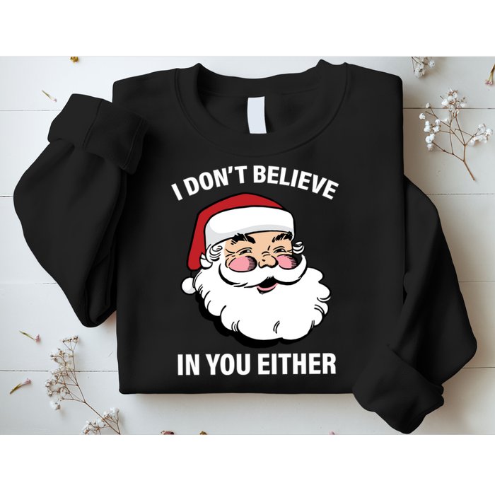 I Don't Believe In You Either X-Mas Sweatshirt