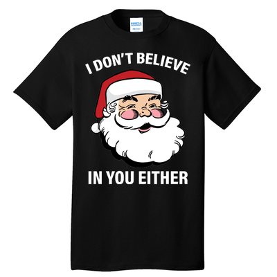 I Don't Believe In You Either X-Mas Tall T-Shirt