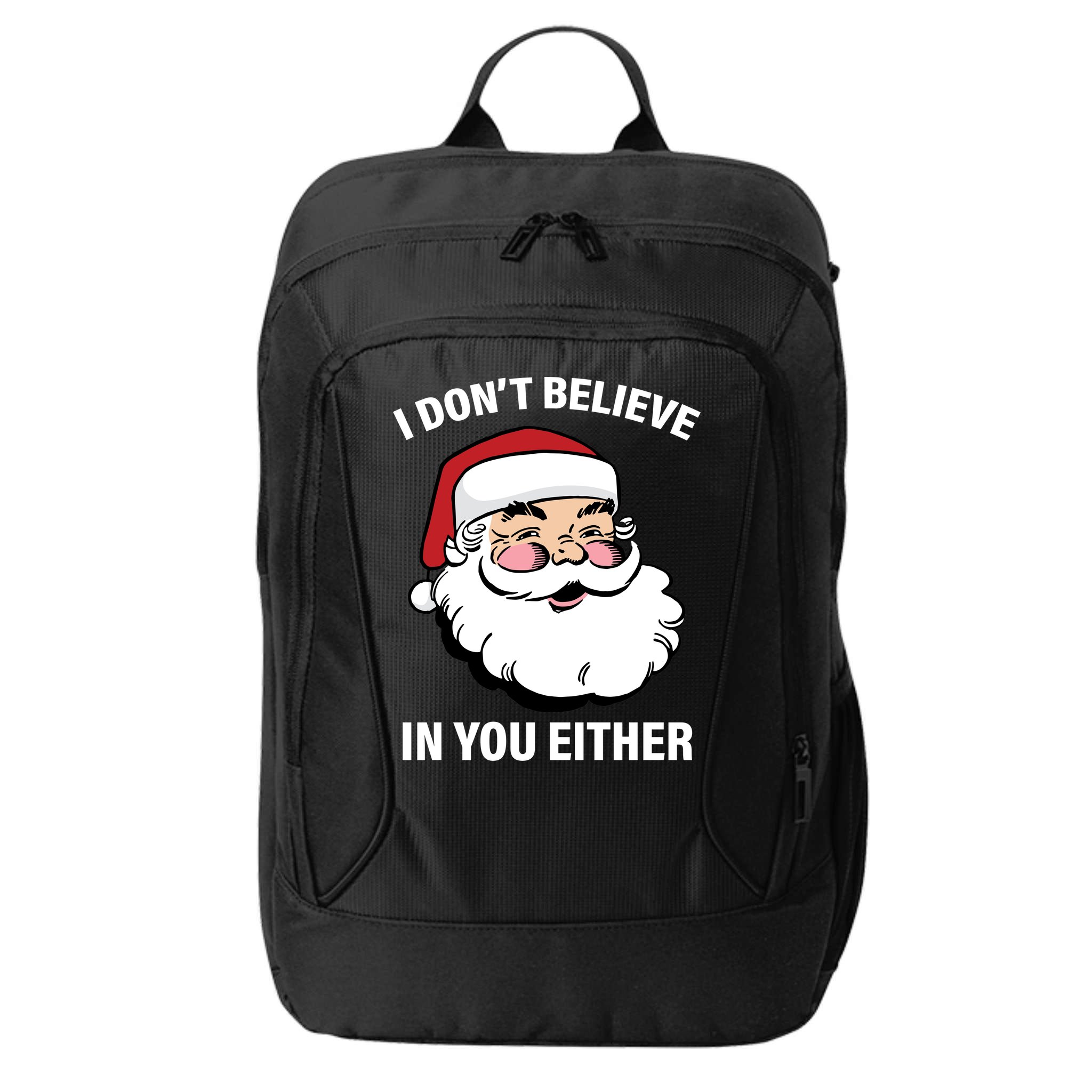 I Don't Believe In You Either X-Mas City Backpack