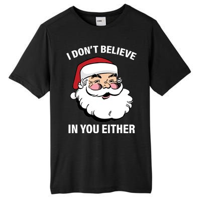 I Don't Believe In You Either X-Mas Tall Fusion ChromaSoft Performance T-Shirt