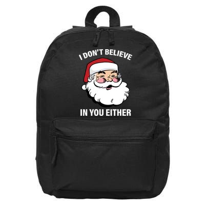 I Don't Believe In You Either X-Mas 16 in Basic Backpack