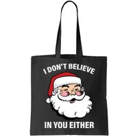 I Don't Believe In You Either X-Mas Bag