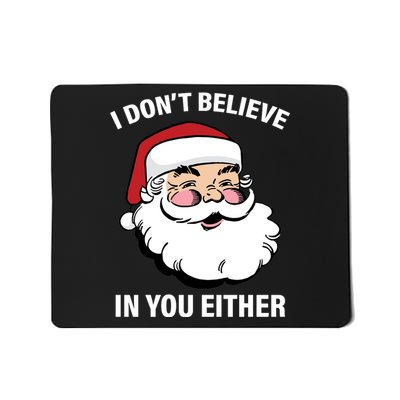 I Don't Believe In You Either X-Mas Mousepad