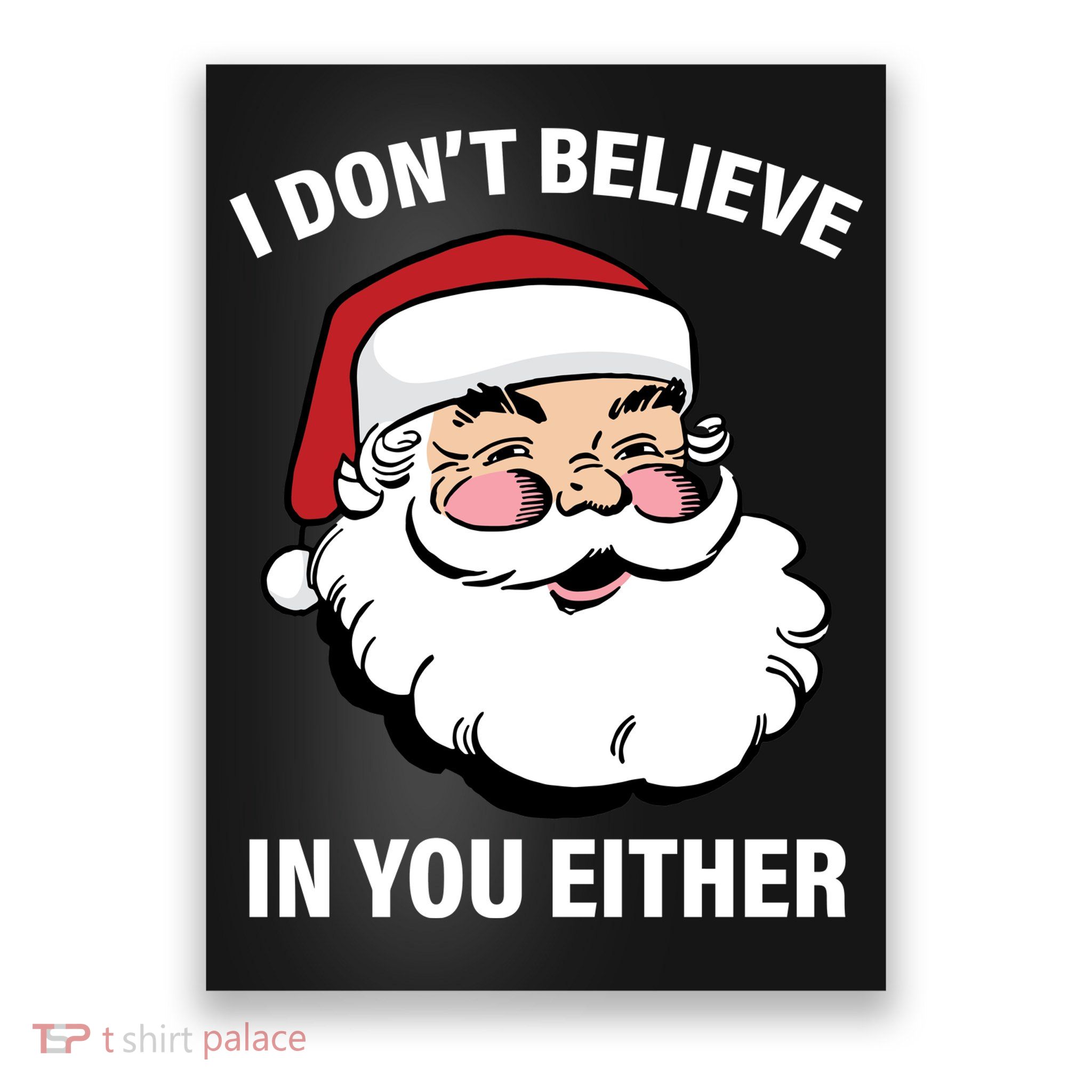 I Don't Believe In You Either X-Mas Poster