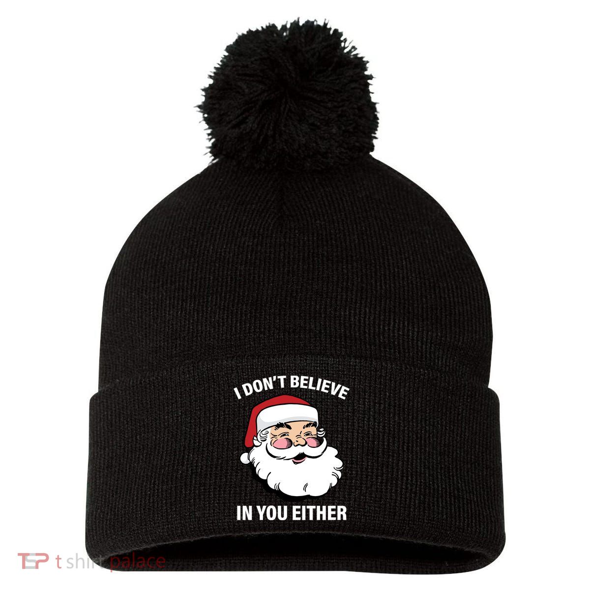I Don't Believe In You Either X-Mas Pom Pom 12in Knit Beanie