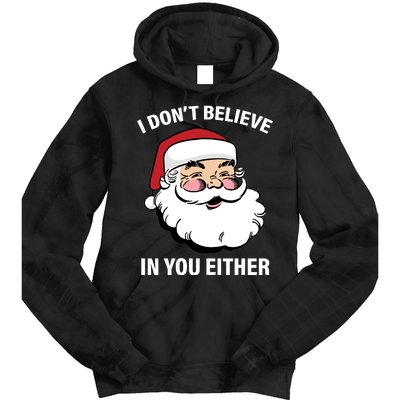 I Don't Believe In You Either X-Mas Tie Dye Hoodie