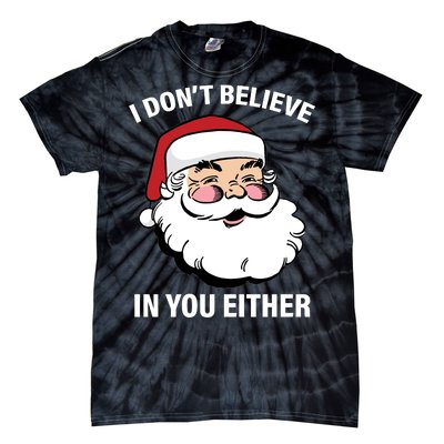 I Don't Believe In You Either X-Mas Tie-Dye T-Shirt