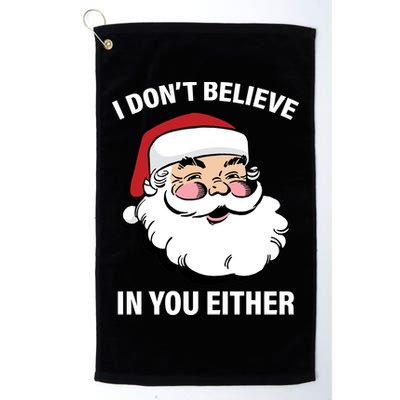 I Don't Believe In You Either X-Mas Golf Towel