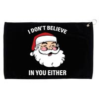 I Don't Believe In You Either X-Mas Grommeted Golf Towel