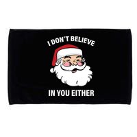 I Don't Believe In You Either X-Mas Microfiber Hand Towel
