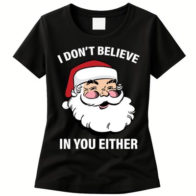 I Don't Believe In You Either X-Mas Womens T-Shirt