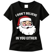 I Don't Believe In You Either X-Mas Womens T-Shirt