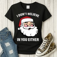 I Don't Believe In You Either X-Mas Womens T-Shirt
