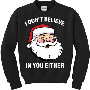 I Don't Believe In You Either X-Mas Kids Sweatshirt