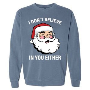 I Don't Believe In You Either X-Mas Garment-Dyed Sweatshirt