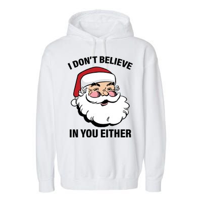 I Don't Believe In You Either X-Mas Garment-Dyed Fleece Hoodie